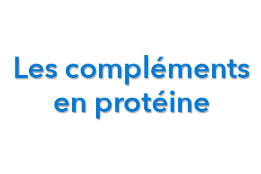 Les compléments en protéine